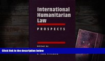 BEST PDF  International Humanitarian Law: Prospects (International Humanitarian Law) (v. 3) TRIAL