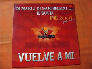 D.J. MAKI & D.J. GARI SELECKT VS.D.J. GUSTA FEAT.IRENE.(VUELVE A MI.(DANCE VERSION.)(12''.)(2007.)
