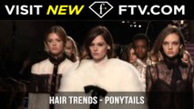Hair Trends Fall/Winter 2017: Ponytails | FTV.com