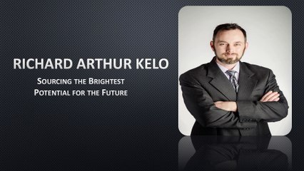 Richard Arthur Kelo Sourcing the brightest potential for the future