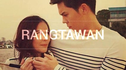 Trailer Rangtawan The Series (2015) Aom Sushar & Peach Pachara Chirathivat​ [MV]-IOX6gMIUaWc