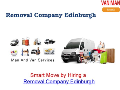 Removal company Edinburgh- Van Man Edinburgh
