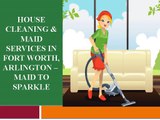 House Cleaning & Maid Services in Fort Worth, Arlington - Maid To Sparkle