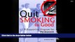 Read Book Quit Smoking for Good: A Supportive Program for Permanent Smoking Cessation (Personal