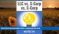 [Download]  LLC vs. S-Corp vs. C-Corp: Explained in 100 Pages or Less Mike Piper For Ipad