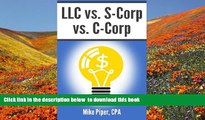 PDF  LLC vs. S-Corp vs. C-Corp: Explained in 100 Pages or Less Mike Piper Full Book