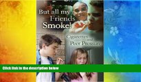 Audiobook  But All My Friends Smoke: Cigarettes and Peer Pressure (Tobacco: the Deadly Drug) Lesli