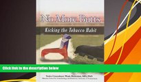 Read Book No More Butts: Kicking the Tobacco Habit (Tobacco: The Deadly Drug) Joan Esherick  For