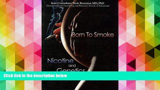 Read Book Born to Smoke: Nicotine and Genetics (Tobacco: The Deadly Drug) Professor of