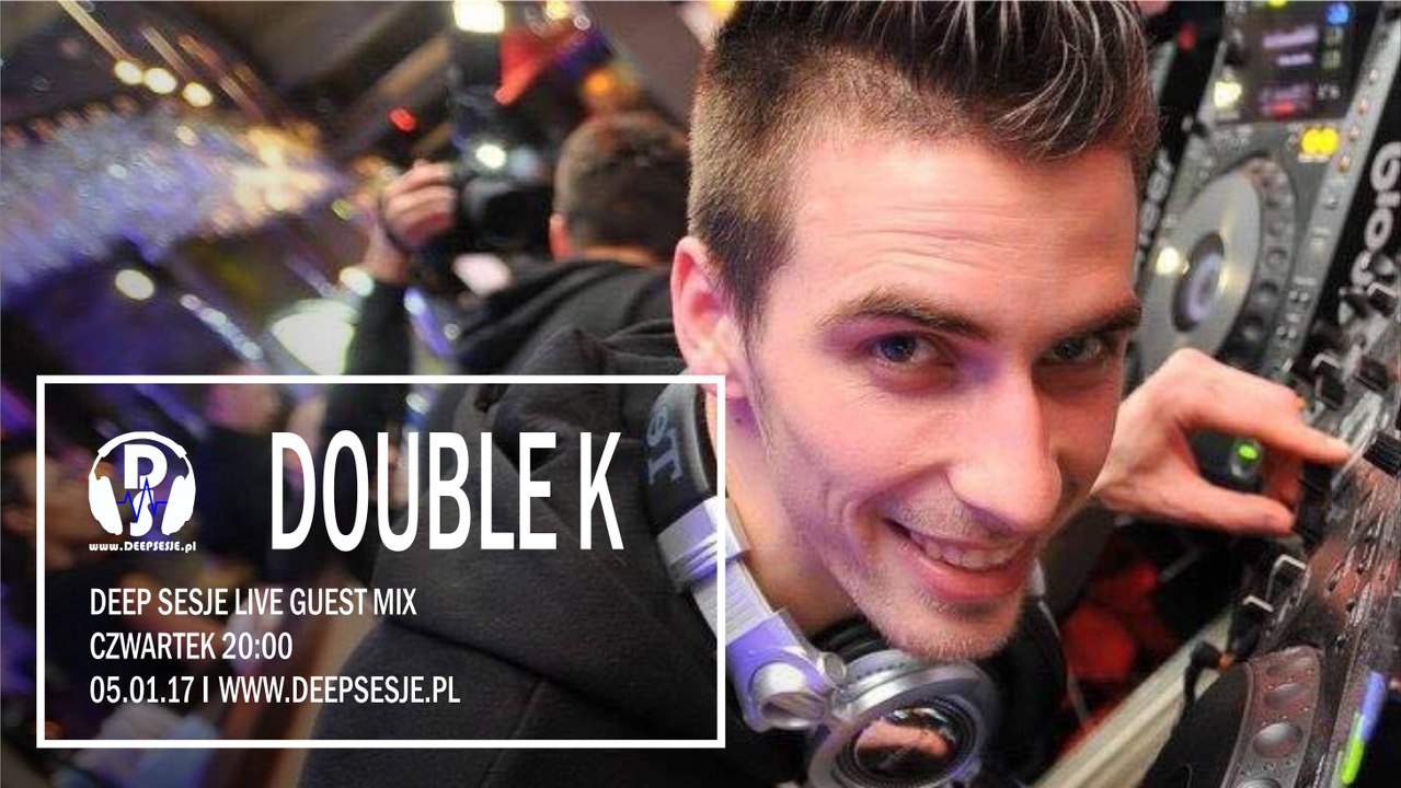 Double K Deep Sesje Guest mix