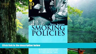 Read Book Smoking Policies (Good Practice) Tricia Jackson  For Ipad