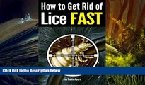 Audiobook  How to Get Rid of Lice FAST: An Essential Guide to Getting Rid of Head Lice for Good