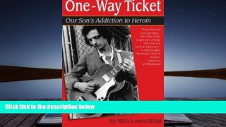 Audiobook  One-Way Ticket: Our Son s Addiction to Heroin Rita Lowenthal  For Full