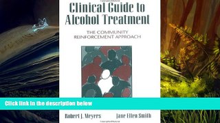 Read Book Clinical Guide to Alcohol Treatment: The Community Reinforcement Approach (Guilford