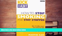 Audiobook  Kick the Habit: How to Stop Smoking and Stay Stopped Martin Raw For Ipad