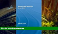 PDF  Women and Smoking since 1890 (Routledge Studies in the Social History of Medicine) Rosemary