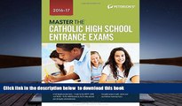 BEST PDF  Master the Catholic High School Entrance Exams 2016-2017 READ ONLINE