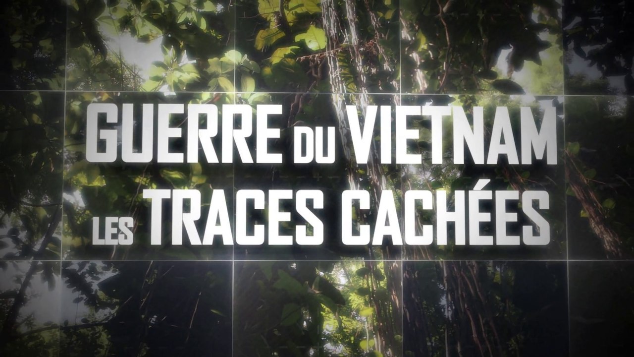 Guerre du Vietnam, LES TRACES CACHÉES (62 min)