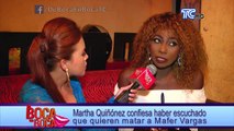 Martha Quiñónez confiesa haber escuchado que quieren matar a Mafer Vargas