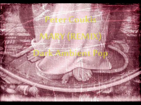 Peter Coukis MARY REMIX AKA MARY WORSHIP/FOOT WORSHIP Dark Ambient Pop Music Video