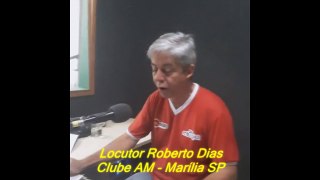 LOCUTOR ROBERTO DIAS (Clube AM de Marília)