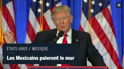 Trump : "Le Mexique remboursera" la construction du mur