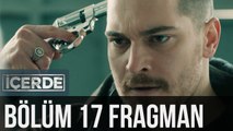 İçerde 17. Bölüm Fragman