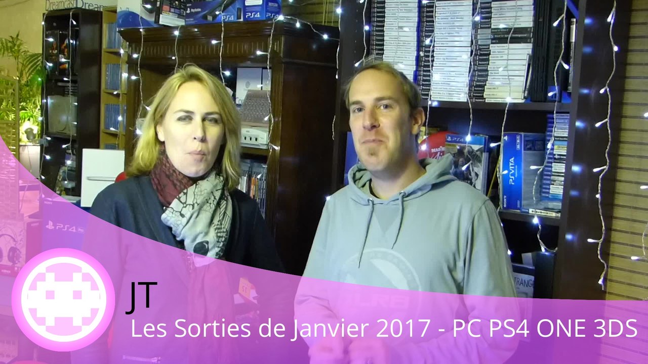 JT - Les Sorties de Janvier 2017 sur PC, PS4, Xbox One et 3DS