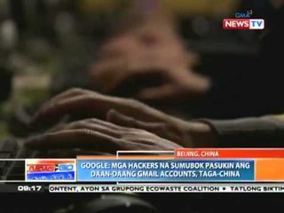 News to Go - Mga hackers na sumubok pasukin ang daan-daang Gmail accounts, taga-China