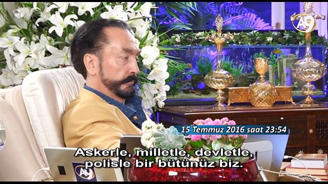 Adnan Oktar darbe girişimi gecesi askerle, polis ve millette bütünüz biz de bölünme ve kargaşa olmaz. dedi