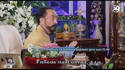 Adnan Oktar darbe girişimi gecesi askerlere ‘fitne de itaat olmaz, polise ateş açılmaz.’ dedi