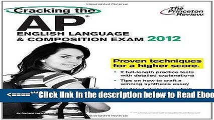 Read Cracking the AP English Language   Composition Exam, 2012 Edition (College Test Preparation)