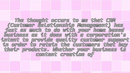 CRM and Your Home Based Business