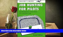 Download Job Hunting for Pilots: Networking Your Way to a Flying Job, Second Edition Books Online