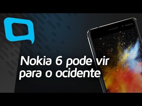 Nokia 6 pode vir para o ocidente - Hoje no TecMundo