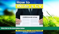 Free PDF How to Write a CV (Curriculum Vitae) and Cover Letter: An Essential CV Writing Guide