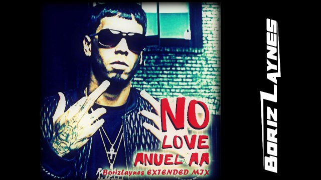 (111)ANUEL AA - NO LOVE (@BorizLaynes Extended Mix) (111 bpm)