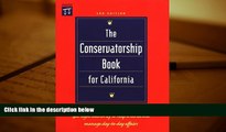 PDF [FREE] DOWNLOAD  The Conservatorship Book for California (Conservatorship Book for California,