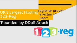 UK’s Largest Hosting firm 123-Reg ‘Pounded’ by DDoS Attack | CR Risk Advisory