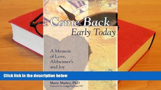 Audiobook  Come Back Early Today: A Memoir of Love, Alzheimer s and Joy For Kindle