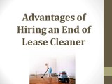 Advantages of Hiring an End of Lease Cleaner