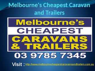 Melbourne cheapest caravan and trailers
