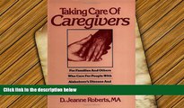 Read Online Taking Care of Caregivers: For Families and Others Who Care for People with Alzheimer