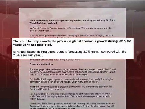 ২০১৭ সালে বৈশ্বিক প্রবৃদ্ধি হবে ২ দশমিক ৭ শতাংশ: বিশ্বব্যাংক