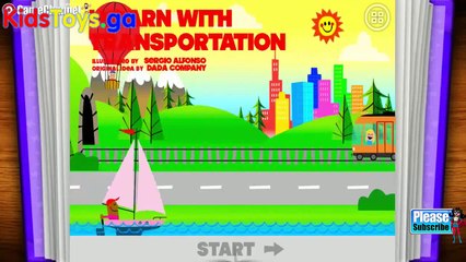 Kids Toys 2017 -  I learn With Transportation - Educational Education - Videos games for