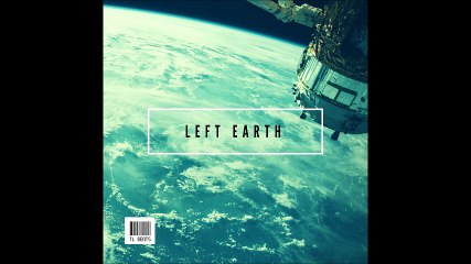 BANGER Rap Beat 2017 "Left Earth" TL Beats