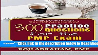 Read 300 Practice Questions for the PMP Exam Popular Book