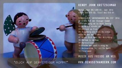 Kendy John Kretzschmar singt "Glück auf der Steiger kommt" [Official KKJ-600-01]