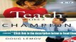 Read Teach Like a Champion: 49 Techniques that Put Students on the Path to College (Your Coach in