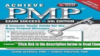 Read Achieve PMP Exam Success: A Concise Study Guide for the Busy Project Manager, Updated January